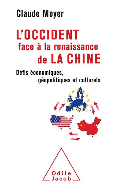 L'Occident face à la renaissance de la Chine : défis économiques, géopolitiques et culturels