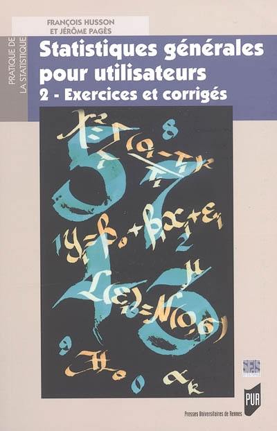 Statistiques générales pour utilisateurs. Vol. 2. Exercices et corrigés