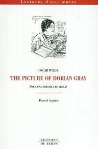 Oscar Wilde, The picture of Dorian Gray : pour une poétique du roman