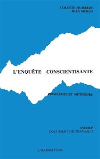 L'Enquête conscientisante. Problèmes et méthodes : INODEP-Document de travail 5