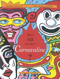 Mais où est donc Carnavaline ?