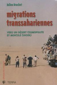 Migrations transsahariennes : vers un désert cosmopolite et morcelé (Niger)