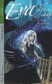 Éva, elfe des eaux. Vol. 3. Le fils de Gaëlle