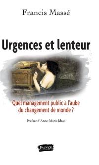 Urgences et lenteur : quel management public à l'aube du changement de monde ?