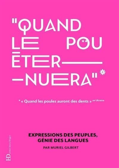 Quand le pou éternuera : expressions des peuples, génie des langues