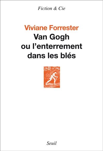 Van Gogh ou L'enterrement dans les blés