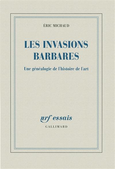 Les invasions barbares : une généalogie de l'histoire de l'art