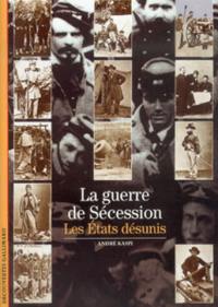 La Guerre de Sécession : les Etats désunis