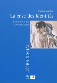 La crise des identités : l'interprétation d'une mutation