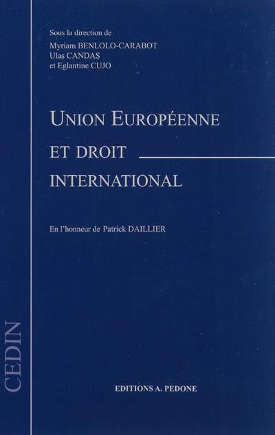 Union européenne et droit international : en l'honneur de Patrick Daillier