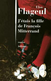 J'étais la fille de François Mitterrand