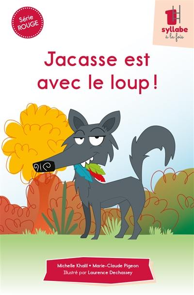 Jacasse est avec le loup !