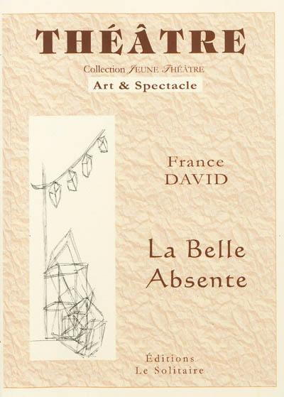 La belle absente : monologue : spectacle chorégraphique et musical