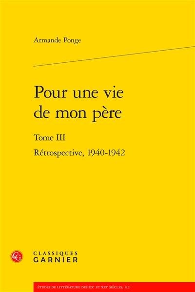 Pour une vie de mon père. Vol. 3. Rétrospective, 1940-1942