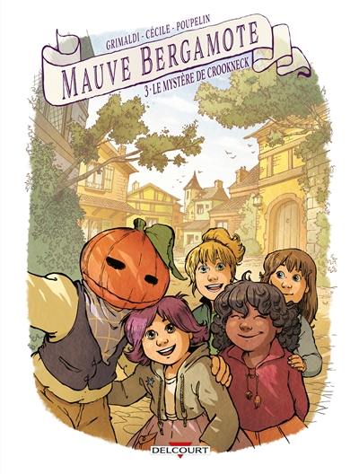 Mauve Bergamote. Vol. 3. Le mystère de Crookneck