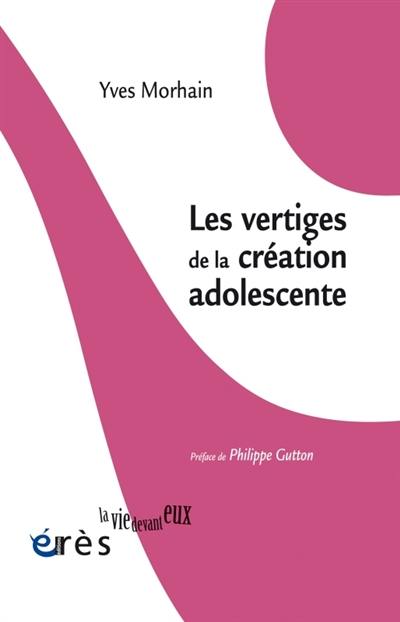 Les vertiges de la création adolescente