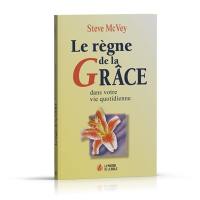 Le règne de la grâce dans votre vie quotidienne