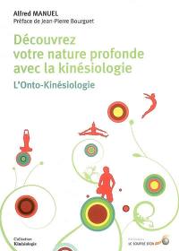 Découvrez votre nature profonde avec la kinésiologie : l'onto-kinésiologie