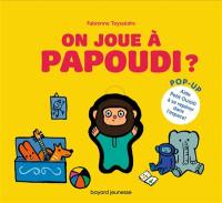 On joue à Papoudi ? : pop-up