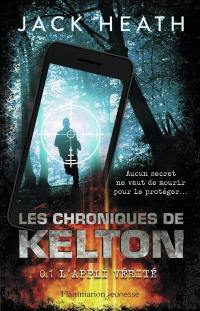 Les chroniques de Kelton. Vol. 1. L'appli vérité