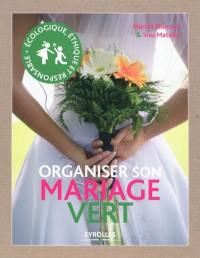 Organiser son mariage vert : écologique, éthique et responsable