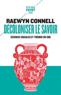 Décoloniser le savoir : sciences sociales et théorie du Sud