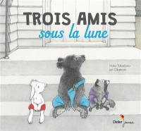 Trois amis sous la lune