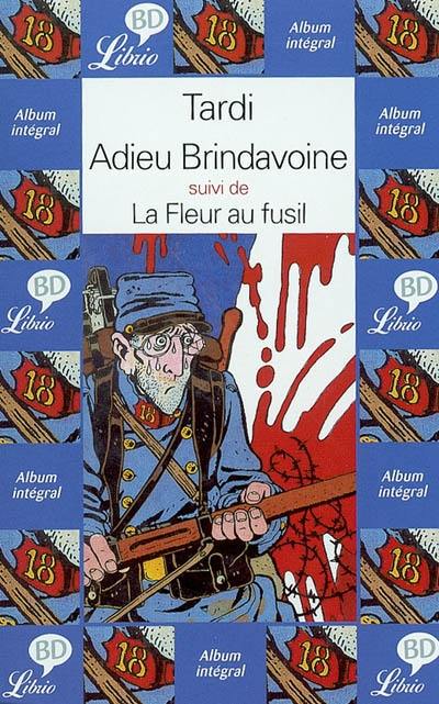 Adieu Brindavoine. La fleur au fusil