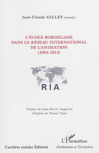 L'école bordelaise dans le Réseau international de l'animation (2003-2013)