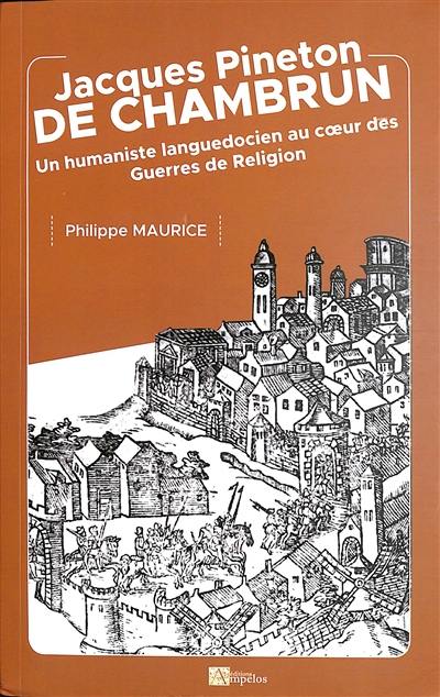 Jacques Pineton de Chambrun, un humaniste languedocien au coeur des guerres de Religion