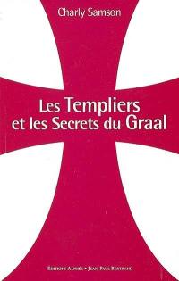 Les Templiers et les secrets du Graal