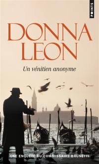 Une enquête du commissaire Brunetti. Un Vénitien anonyme