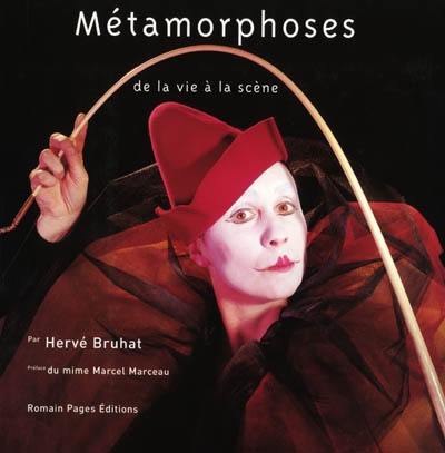 Métamorphoses de la vie à la scène