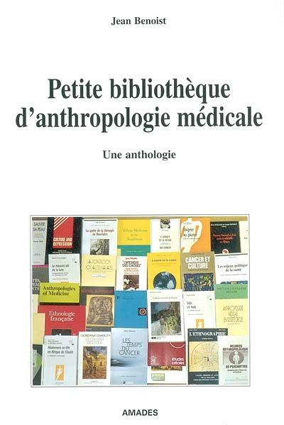 Petite bibliothèque d'anthropologie médicale : une anthologie