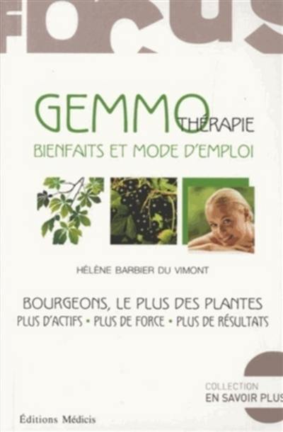 Gemmothérapie, bienfaits et mode d'emploi : bourgeons, le plus des plantes : plus d'actifs, plus de force, plus de résultats