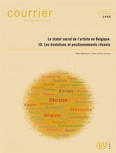 Courrier hebdomadaire, n° 2498. Le statut social de l'artiste en Belgique : 3, les évolutions et positionnements récents