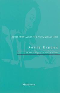 Annie Ernaux : se mettre en gage pour dire le monde