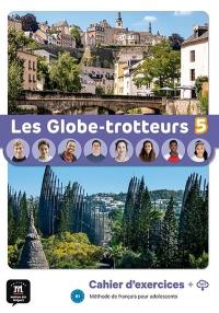 Les globe-trotteurs 5, B1 : méthode de français pour adolescents : cahier d'exercices + MP3