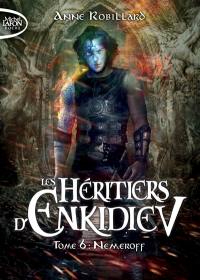 Les héritiers d'Enkidiev. Vol. 6. Nemeroff