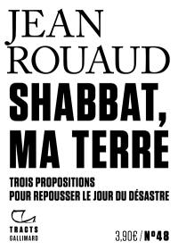 Shabbat, ma terre : trois propositions pour repousser le jour du désastre