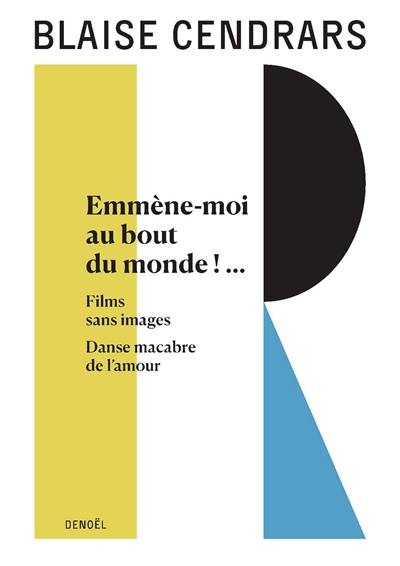 Tout autour d'aujourd'hui. Vol. 14. Emmène-moi au bout du monde ! .... Films sans images. Danse macabre de l'amour