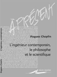 L'ingénieur contemporain, le philosophe et le scientifique