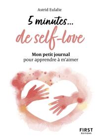 5 minutes... de self-love : mon petit journal pour apprendre à m'aimer