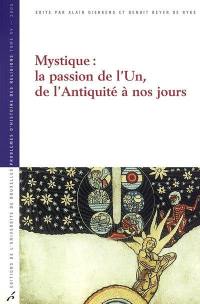 Mystique : la passion de l'un, de l'Antiquité à nos jours