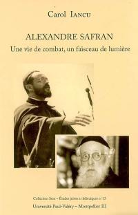 Alexandre Safran : une vie de combat, un faisceau de lumière