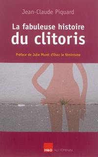 La fabuleuse histoire du clitoris : essai