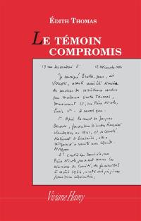 Le témoin compromis : mémoires