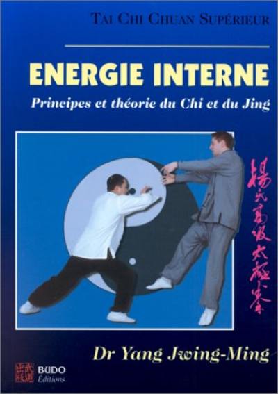 Taïchi-chuan supérieur : taijiquan. Energie interne