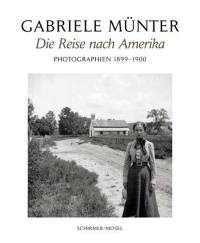 Gabrielle Munter Die Reise Nach Amerika Photographien 1898-1900