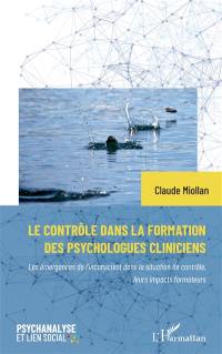 Le contrôle dans la formation des psychologues cliniciens : les émergences de l'inconscient dans la situation de contrôle, leurs impacts formateurs